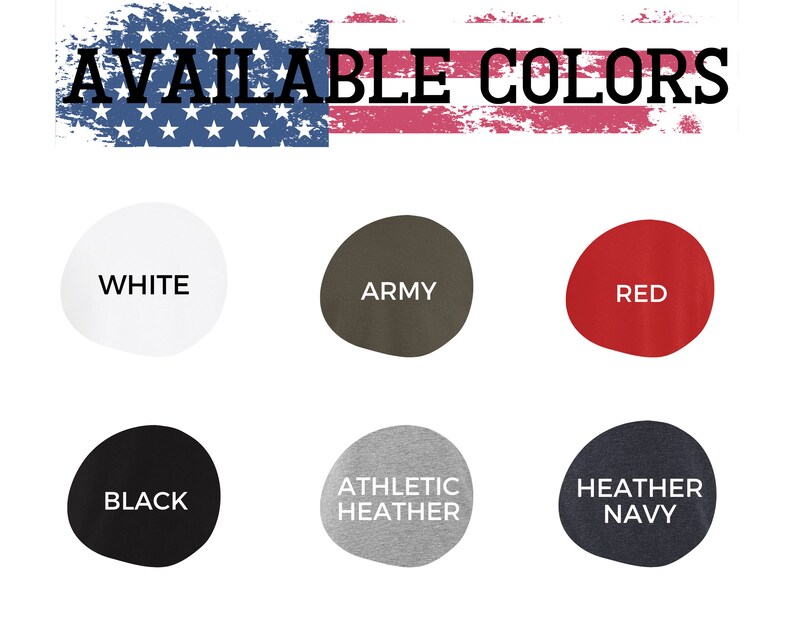 May include: Available colors for a t-shirt: white, army, red, black, athletic heather, and heather navy.