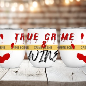 True Crime Wine Tumbler, True Crime Gifts,Wine & True Crime Tumbler, True Crime Lover Cup, True Crime Junkie, Halloween Wine Tumbler
