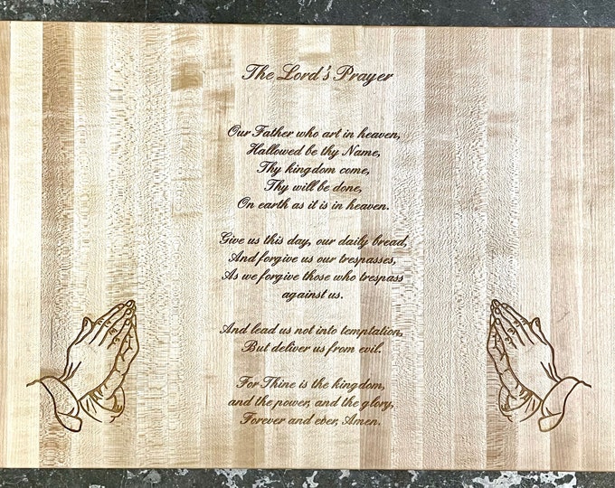 Cutting Board with Lord's Prayer and praying hands engraved on it.  20" x 14" x 1"