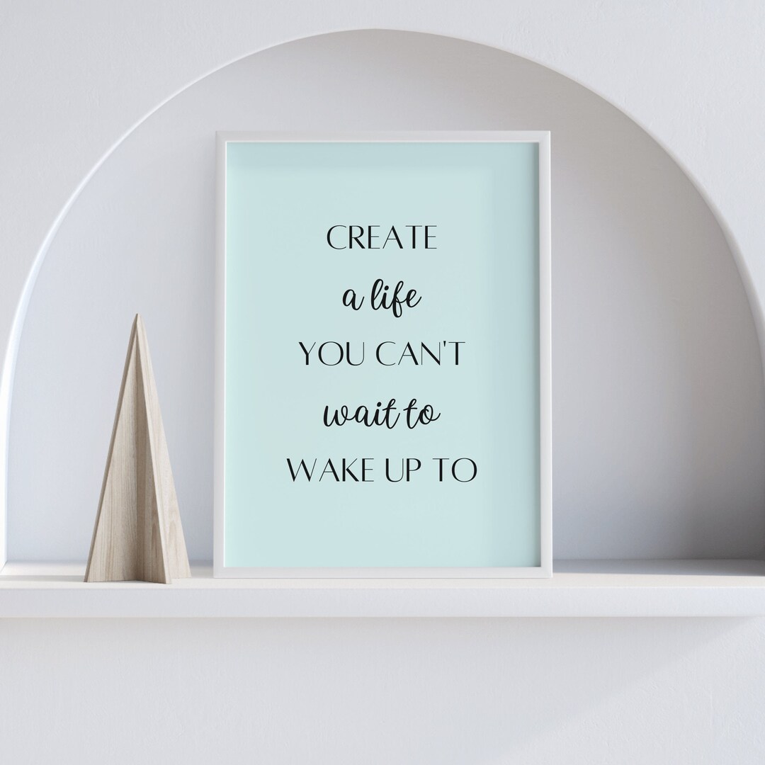 Create a Life Quote Poster, Digital Wall Art, Home Decor, Motivational ...