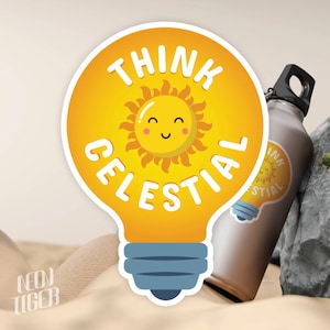 Think Celestial Sticker President Russell M. Nelson General Conference Quote, Thinking Celestial Sticker, Thinking Celestial