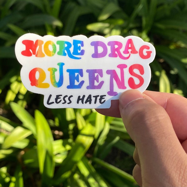 More Drag Queens Less Hate Sticker