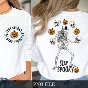 Stay Spooky PNG, Halloween Shirt Png, Stay Spooky Sublimation, Funny Halloween Png, Spooky Season, Skeleton PNG, Halloween Pumpkin PNG