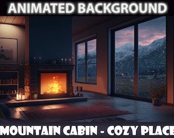 May include: A cozy mountain cabin interior with a lit fireplace, a rug on the floor, and a view of a snowy mountain range through large windows. The text "ANIMATED BACKGROUND" is at the top of the image and "MOUNTAIN CABIN - COZY PLACE" is at the bottom.