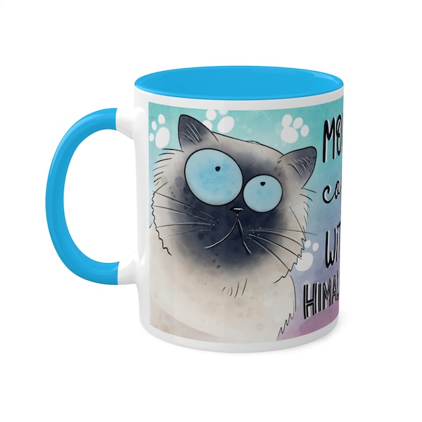 Himalayan cat mug - Morning Coffee with my Himalayan Cat, Funny Mug - colorful ceramic mugs, great gift for cat lover, 11oz