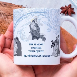 Catholic Marian Mug – St. Thérèse of Lisieux Quote | She is More Mother than Queen | 11 oz Mother Mary Coffee Cup | Marian Devotional Mug