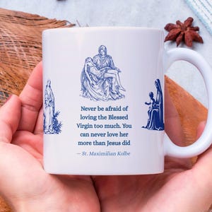 Marian Mug: St. Maximilian Kolbe Quote - Catholic Mother&#39;s Gift