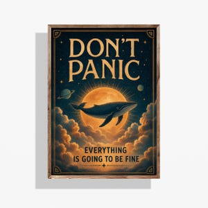 Könnte beinhalten: Ein rechteckiger Wandkunstdruck in einem Holzrahmen mit einem dunkelblauen Sternenhimmel, einem großen orangefarbenen Mond und einem Wal, der durch Wolken schwimmt. Der Text lautet DON'T PANIC oben und EVERYTHING IS GOING TO BE FINE unten.