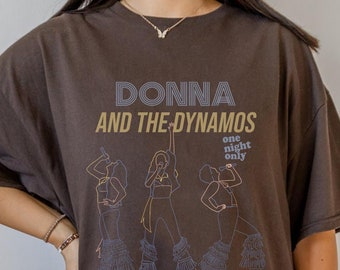 Donna & the Dynamos one night only shirt Shirt, Donna and the Dynamos Mamamia Vintage Sweatshirt