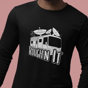 Unisex Long Sleeve Roughn It RV,  Gift for Men, Gift for Women, Camping, Hiking, Outdoors, Forest, Mountain, RV