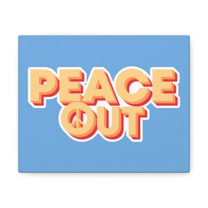 Canvas Wrap, Peace Out, Art, Wall Art, Decoration, Home and Living, Gift, Gift for her, Gift for him, Decor,