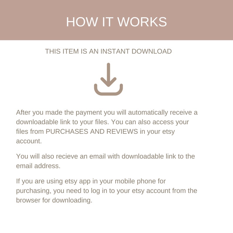 May include: A text-based graphic explaining how to download a digital product from Etsy. The graphic includes the text "HOW IT WORKS", "THIS ITEM IS AN INSTANT DOWNLOAD", and instructions on how to access the download link after purchase.