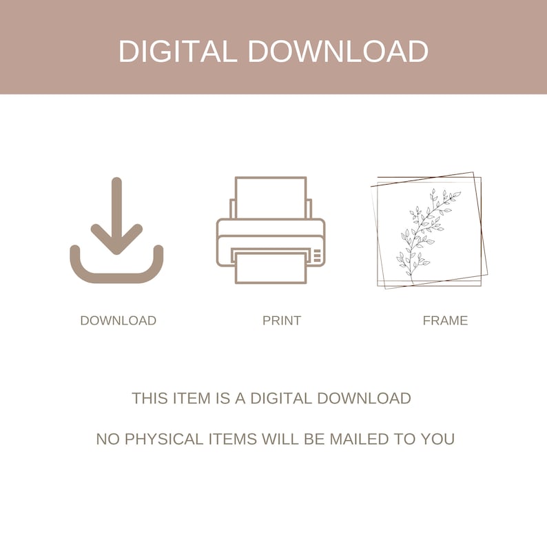 May include: Digital download graphic with icons for download, print, and frame. The text "This item is a digital download. No physical items will be mailed to you." is below the icons.