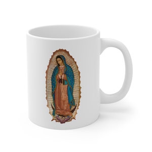 Our Lady of Guadalupe Mug, La Virgen De Guadalupe Mug, Virgencita Mug, Mom Gift, Religious Mug,  Mexican Mom Gift, Ceramic Mug 11oz