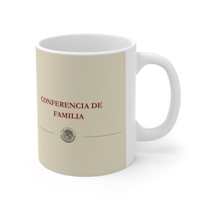 Conferencia de Familia Mug, Lopez Obrador Mug, AMLO Mug, Mexico Mug, President of Mexico Mug, Me Canso Ganso Mug, Ceramic Mug 11oz