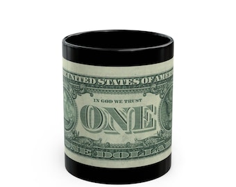 Reverse One Dollar Bill Mug, Currency Mug, Collector Gift, Bill Mug, Office Mug, United State Currency Mug, 11oz Black Mug