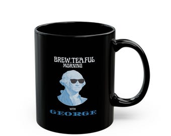 Tazza nera Brew-Tea-Ful Morning, divertente regalo da caffè, tazza George, tazza Presidente, tazza USA, tazza patriottica, tazza fantastica per lui o per lei