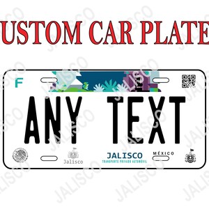 Personalized Plates States of Mexico / Personalized Plates State of JALISCO / Car Plates State of JALISCO / Auto Plate State of Jalisco / Mexico