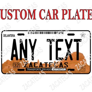 Personalized Car Plates States MEXICO/ Car Plates ZACATECAS/ Quality Plate Mexico/ Car Plate ZACATECAS State/ Quality Plates