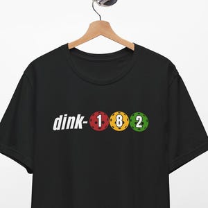 Dink 182 - Blink 182 - Funny Pickleball Shirt