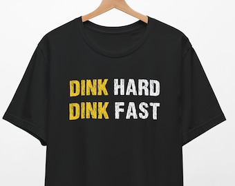 Dink Hard Dink Fast - Lustiges Pickleball Shirt