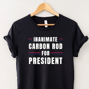 Funny Simpsons US Election Shirt - Inanimate Carbon Rod For President