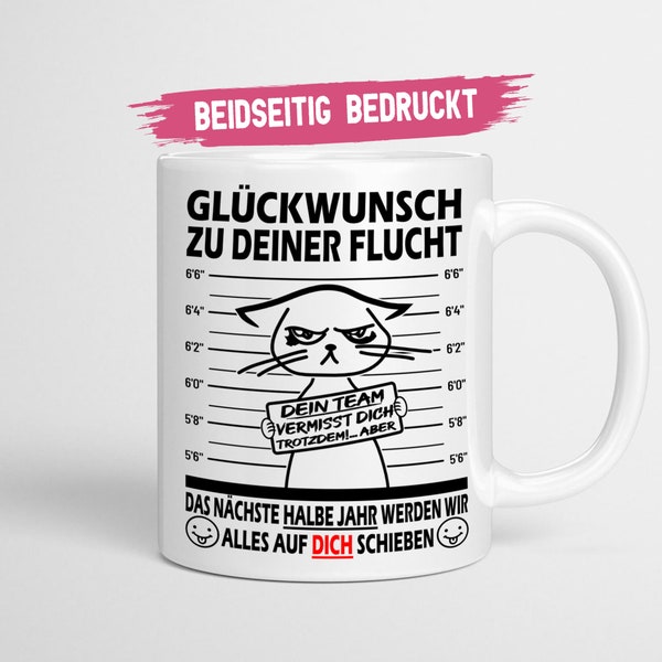 Abschiedsgeschenk Kollegen | Glückwunsch zu Deiner Flucht | Jobwechsel Geschenk zum Abschied - Tasse glossy