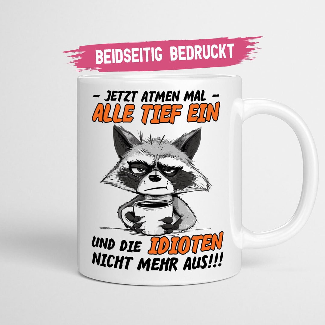 Lustige Sprüche Tasse Jetzt Atmen Alle Mal Tief Ein Waschbären Tasse