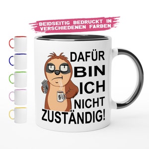 Official Mug | I&#39;m not responsible for that Sloth | Mug with saying Civil service two-tone