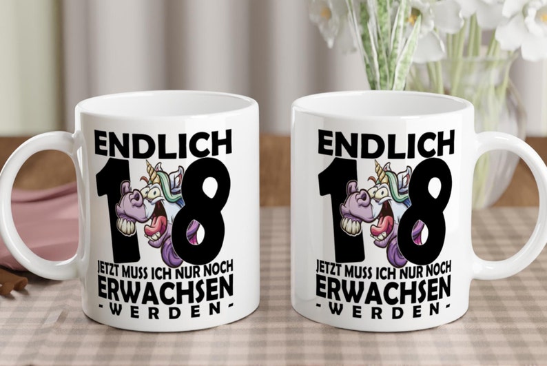 Lustige Tasse mit Spruch Endlich 18 jetzt muss ich nur noch erwachsen