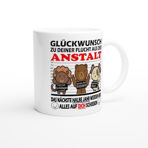 Abschiedsgeschenk Kollegen Glückwunsch zu Deiner Flucht aus der Anstalt Zum Abschied Jobwechsel Tasse glossy Bild 5