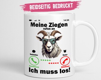 Landwirt Ziegen Tasse | Meine Ziegen rufen an | Landwirt Geschenkidee Landwirtin Geschenk Bauern Kaffeetasse