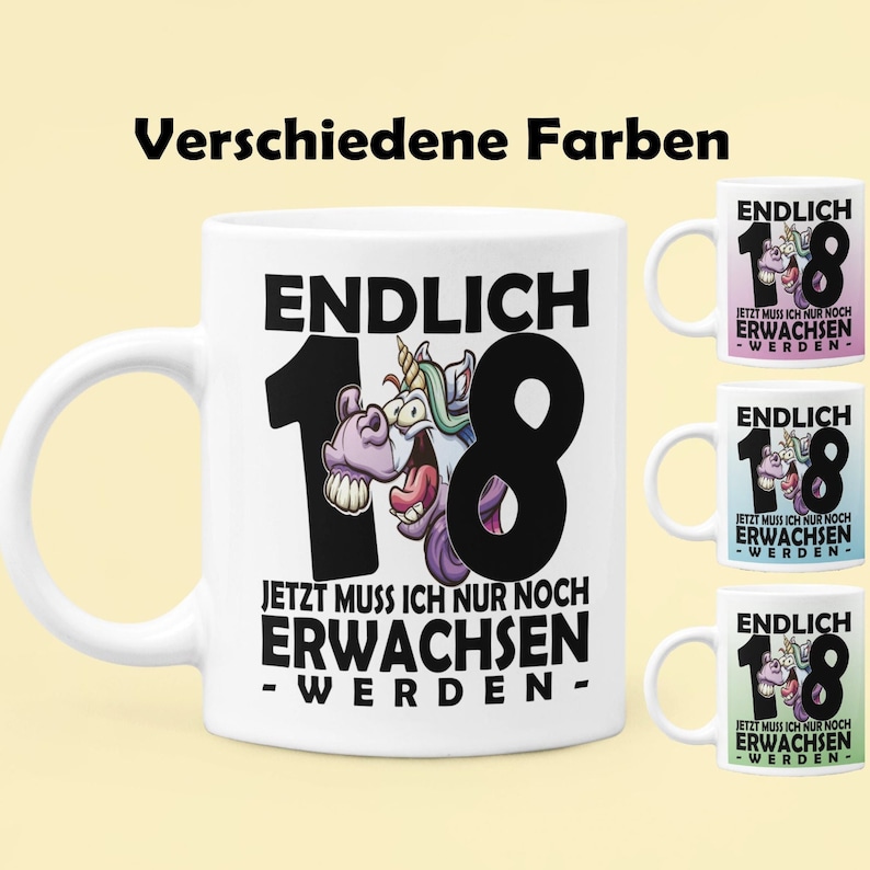 Lustige Tasse mit Spruch Endlich 18 jetzt muss ich nur noch erwachsen