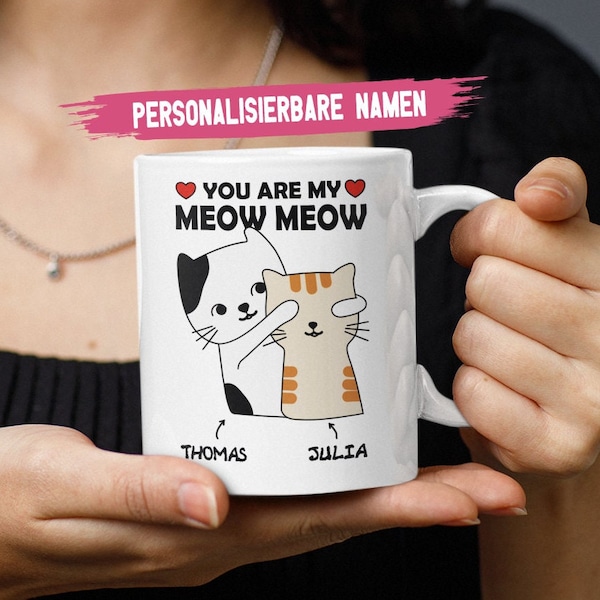 Pärchen Tasse Personalisierbar | You are my Meow Meow | Jahrestag Geschenk Weiße Keramiktasse