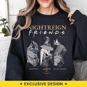 May include: A black long-sleeve sweatshirt featuring the gold text NIGHTREIGN and white text F.R.I.E.N.D.S. Below are three rectangular panels containing gray illustrations of armored figures and a wizard, with usernames and a circular symbol underneath.
