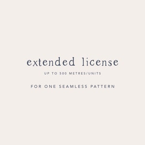 Puede incluir: Texto que dice "extended license" en fuente azul oscuro. Debajo del texto se lee "UP TO 500 METRES/UNITS" y "FOR ONE SEAMLESS PATTERN" en una fuente más pequeña.
