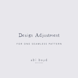 May include: Design Adjustment for One Seamless Pattern, a graphic design service offered by Abi Boyd Designs.