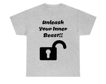 Unleash The Beast T-Shirt: Unisex Heavy Cotton Tee
