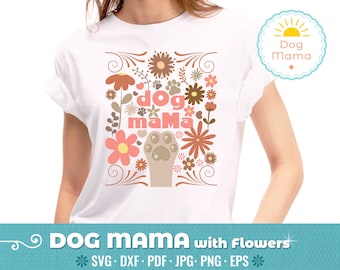 Dog Mama Floral T-Shirt Design SVG, Dog Mama EPS, Dog and Flower Lover PNG, Animal Lover Mom Life, Dog Mom Shirt, Instant Digital Only tee