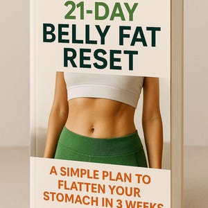 May include: A book titled "21-DAY BELLY FAT RESET" with the subtitle "A SIMPLE PLAN TO FLATTEN YOUR STOMACH IN 3 WEEKS." The cover features a person wearing a white sports bra and green leggings. The book has a beige cover and spine.