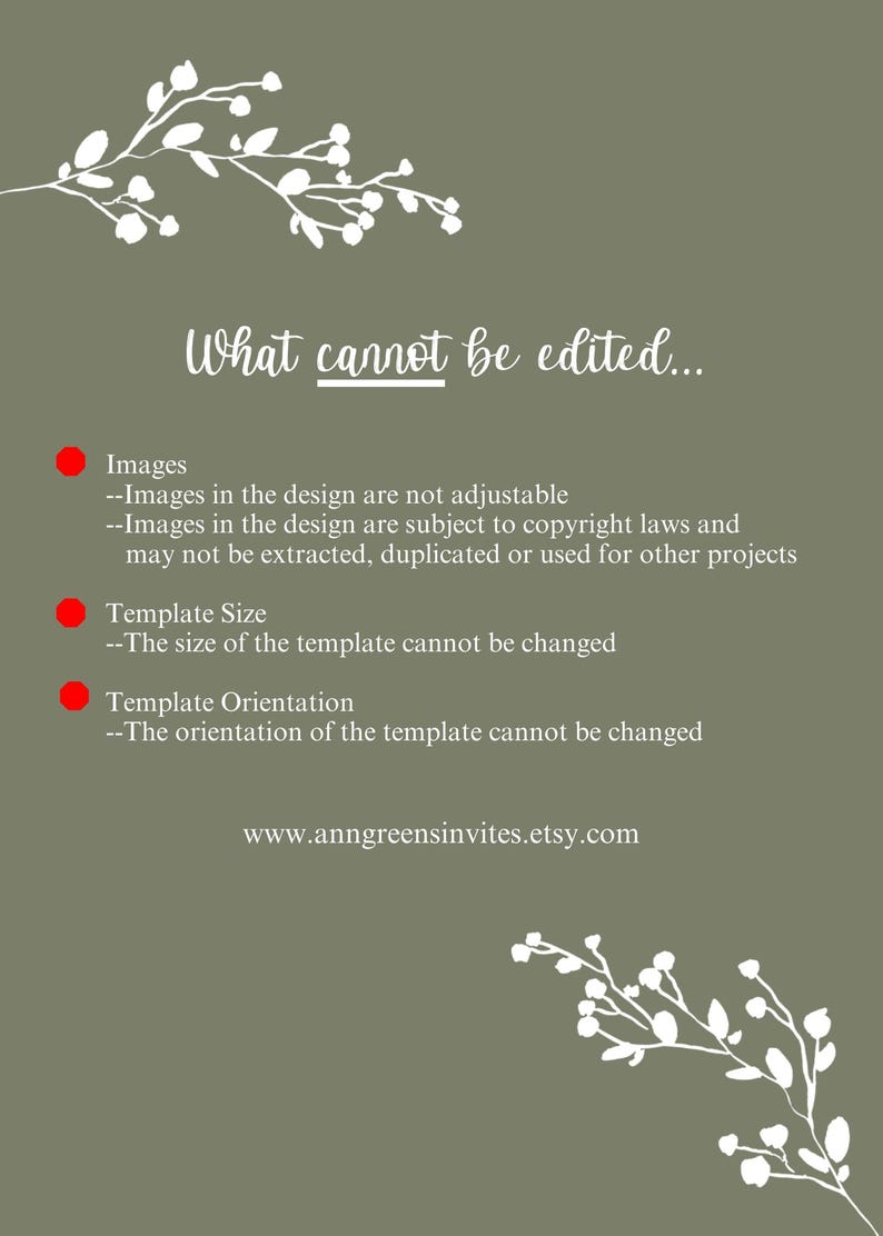 May include: An olive green informational graphic with white floral illustrations at the top and bottom. The text reads: What cannot be edited... Images, Template Size, and Template Orientation, with bullet points explaining limitations and a URL.