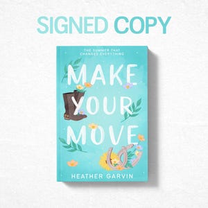 May include: A turquoise blue book cover with the title "Make Your Move" in white text. The book is titled "The Summer That Changes Everything" and is by Heather Garvin.