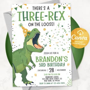 May include: A dinosaur-themed birthday invitation. The design features a green Tyrannosaurus Rex and the text "There's a Three-Rex on the Loose!" inviting guests to Brandon's 3rd birthday on November 28th.
