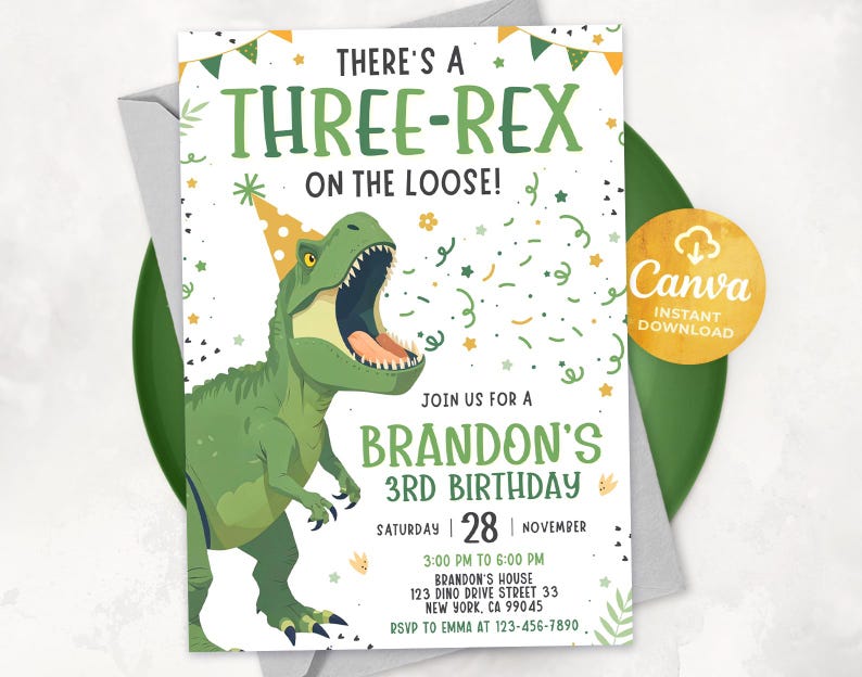May include: A dinosaur-themed birthday invitation. The design features a green Tyrannosaurus Rex and the text "There's a Three-Rex on the Loose!" inviting guests to Brandon's 3rd birthday on November 28th.