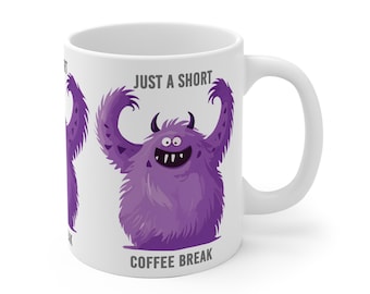 Purple Fluffy Monster Ceramic Mug - Just a Short Coffee Break, Relaxing Cup, Stress Relief, Mood Showing Gift, Enjoyment, No Stress Mug
