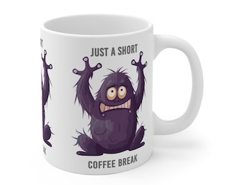 Ceramic Mug - Happy Purple Monster with text &#39;Just A Short Coffee Break&#39; Quote, Drinkware for positive mindset