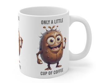 Cute Coffee Bean Brown Monster &#39;Only a Little Cup of Coffee&#39; Gift, Office Mug, Coffee Addict, Teacher Gift, Monday Morning Monster Mood