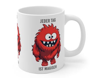 Jeder Tag ist Magisch Spruch und grinsendes rotes Monster als Frühstücks- & Bürotasse, Guten Morgen Motivation für jeden Wochentag