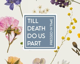 Till death do us part - Pressed in time sticker