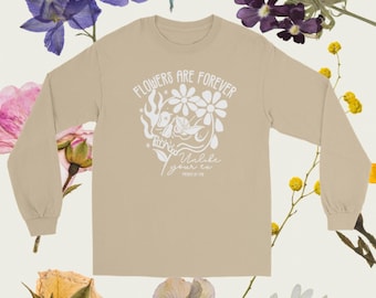 Flowers are forever, unlike your ex - Pressed in time - Long Sleeve Shirt